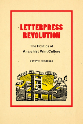 Letterpress Revolution: The Politics of Anarchi... 1478019239 Book Cover