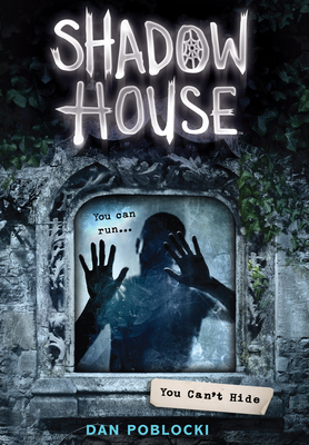 You Can't Hide (Shadow House, Book 2): Volume 2 0545925517 Book Cover