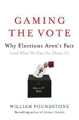 Gaming the Vote: Why Elections Aren't Fair (and... 0809048930 Book Cover