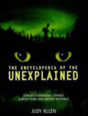 The Encyclopedia of the Unexplained: Curious Ph... 0753412969 Book Cover