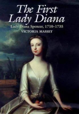 The First Lady Diana: Lady Diana Spencer 1710-1735 1902809017 Book Cover