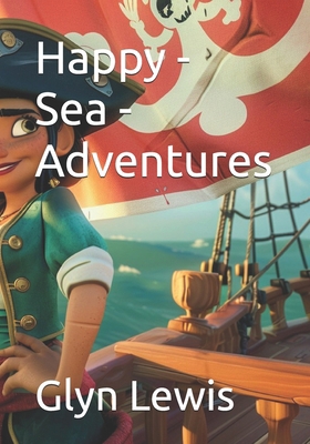 Happy - Sea - Adventures B0CZQPR4BJ Book Cover