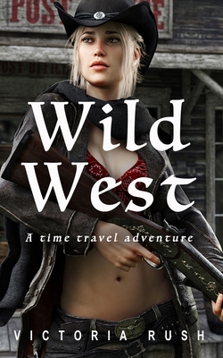 Wild West: A Time Travel Erotic Adventure 1990118763 Book Cover