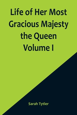 Life of Her Most Gracious Majesty the Queen Vol... 9356900450 Book Cover