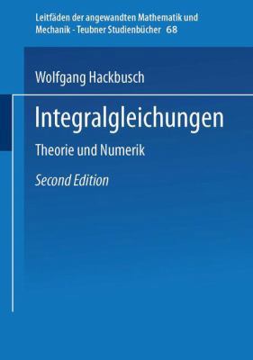 Integralgleichungen: Theorie Und Numerik [German] 3519123703 Book Cover