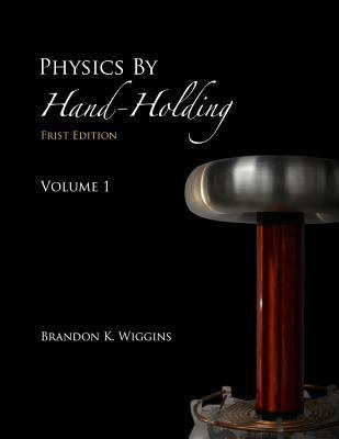Physics By Hand-Holding 0359038301 Book Cover