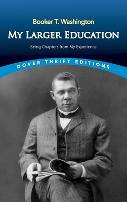 My Larger Education: Being Chapters from My Exp... 0486493180 Book Cover