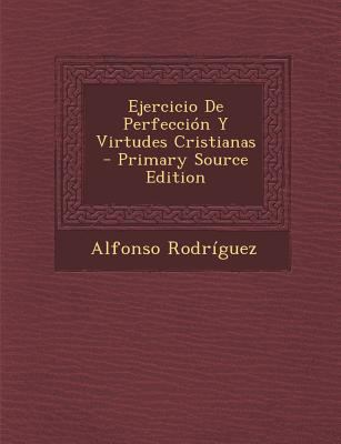 Ejercicio de Perfeccion y Virtudes Cristianas -... [Spanish] 1295818124 Book Cover