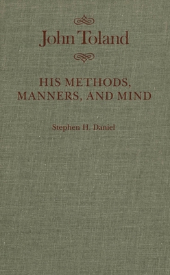 John Toland: His Methods, Manners, and Mind 0773510079 Book Cover