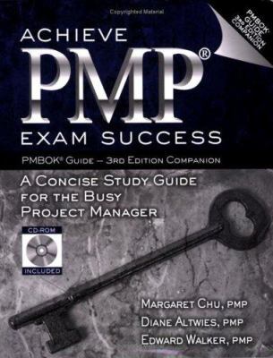 Achieve Pmp Exam Success: A Concise Study Guide... 1932159509 Book Cover