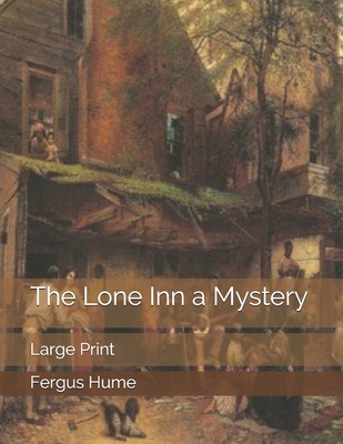 The Lone Inn a Mystery: Large Print 1697559581 Book Cover