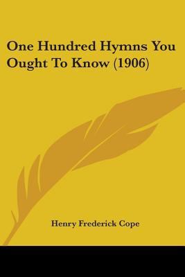One Hundred Hymns You Ought To Know (1906) 1104251760 Book Cover