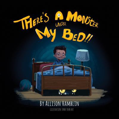 There’s A Monster Under My Bed! 0692909370 Book Cover