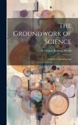 The Groundwork of Science: A Study of Epistemology 1019683554 Book Cover