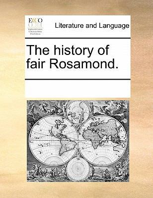 The History of Fair Rosamond. 1170874290 Book Cover