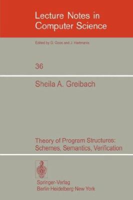 Theory of Program Structures: Schemes, Semantic... 3540074155 Book Cover