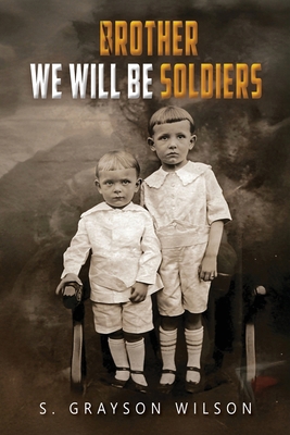 Brother We Will Be Soldiers B0HBM32C1X Book Cover