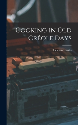Cooking in Old Créole Days 1016408641 Book Cover