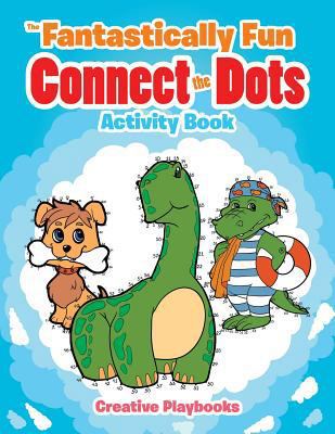 The Fantastically Fun Connect the Dots Activity... 1683234944 Book Cover