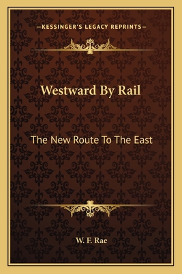 Westward By Rail: The New Route To The East 1163794732 Book Cover