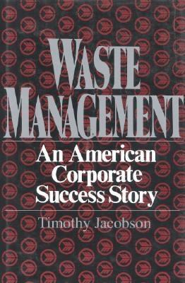 Waste Management: An American Corporate Success... 0895265117 Book Cover