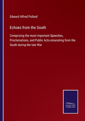 Echoes from the South: Comprising the most impo... 3752561564 Book Cover