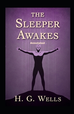 Paperback The Sleeper Awakes Annotated Book