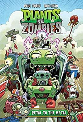 Plants vs. Zombies Volume 5: Petal to the Metal... 1506702589 Book Cover