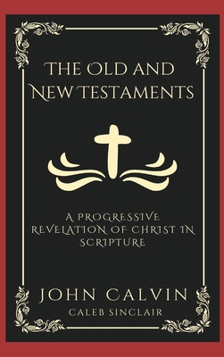 The Old and New Testaments: A Progressive Revel... 9360510912 Book Cover