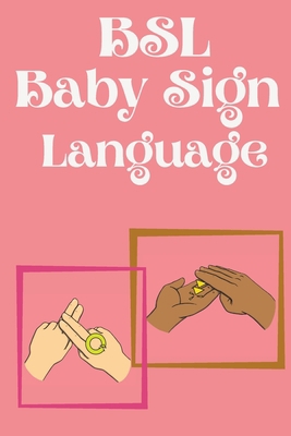 BSL Baby Sign Language.Educational book, contai... 5165011569 Book Cover