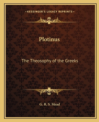 Plotinus: The Theosophy of the Greeks 1162566574 Book Cover