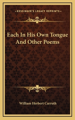 Each in His Own Tongue and Other Poems 1163833142 Book Cover