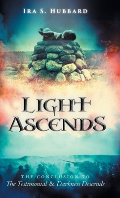 Light Ascends: The Conclusion to The Testimonia... 1039116892 Book Cover