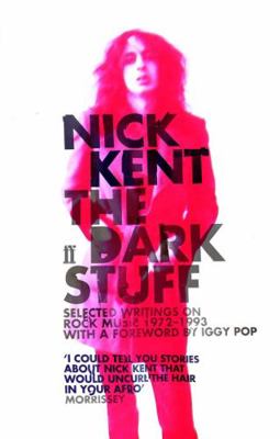 The Dark Stuff: Selected Writings on Rock Music 057123271X Book Cover