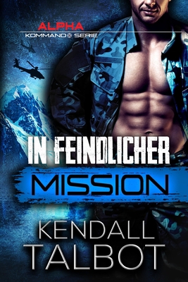 In feindlicher Mission: Romantischer Thriller [German] B0C4MNCK6B Book Cover