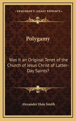 Polygamy: Was It an Original Tenet of the Churc... 1168672155 Book Cover