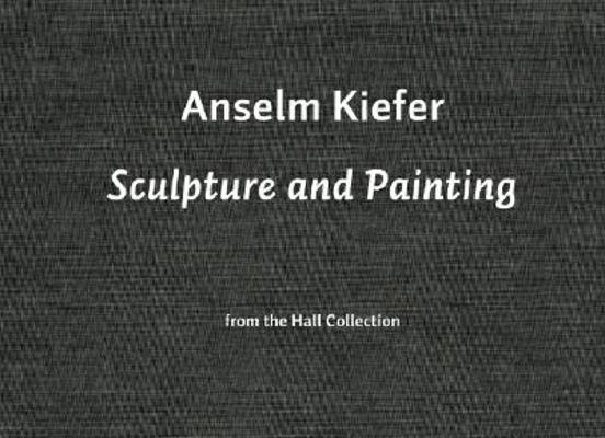 Anselm Kiefer: Sculpture & Painting: From the H... 3865604323 Book Cover