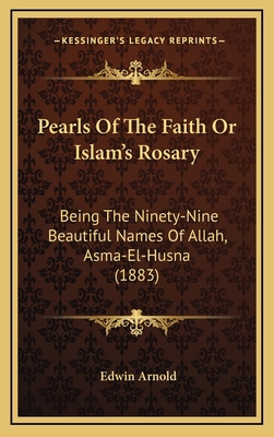 Pearls of the Faith or Islam's Rosary: Being th... 1164991191 Book Cover