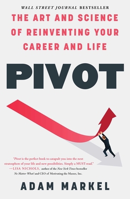 Pivot: The Art and Science of Reinventing Your ... 1476779481 Book Cover