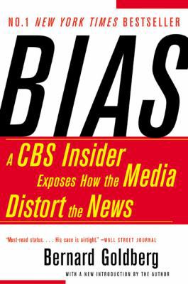 Bias: A CBS Insider Exposes How the Media Disto... B000ECXDVC Book Cover