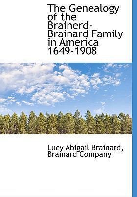 The Genealogy of the Brainerd-Brainard Family i... 1140238876 Book Cover