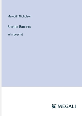 Broken Barriers: in large print 3387301642 Book Cover