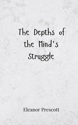 The Depths of the Mind's Struggle 3690808650 Book Cover
