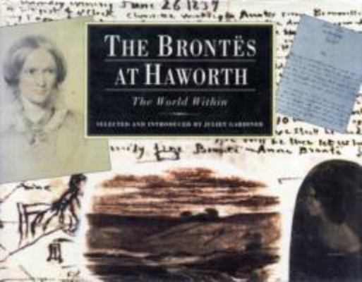 The Brontes at Haworth: The World Within 0517592673 Book Cover