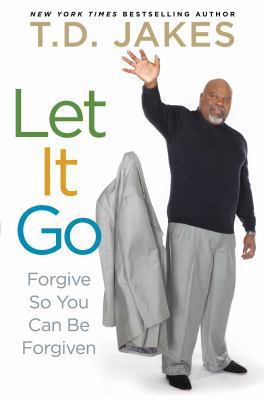 Let it Go: Forgive So You Can Be Forgiven 147110107X Book Cover
