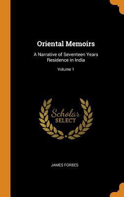 Oriental Memoirs: A Narrative of Seventeen Year... 0344104435 Book Cover