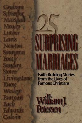 25 Surprising Marriages: Faith-Building Stories... 0801057531 Book Cover