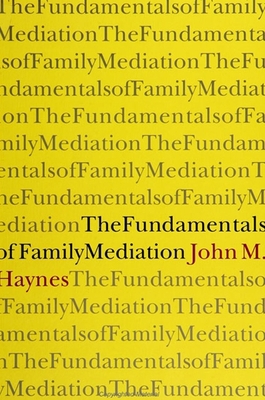 The Fundamentals of Family Mediation 0791420361 Book Cover