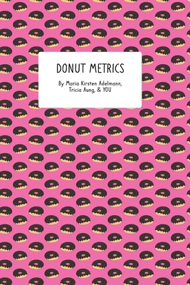 Donut Metrics: A Data-Focused Food-Rating Journal 1008984086 Book Cover