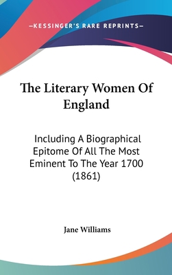 The Literary Women of England: Including a Biog... 1104980428 Book Cover